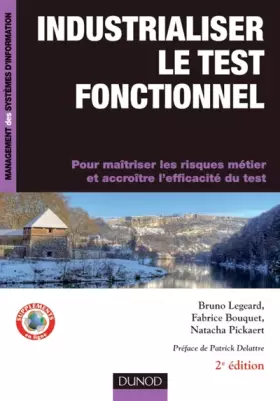 Couverture du produit · Industrialiser le test fonctionnel - 2e édition: Pour maîtriser les risques métier et accroître l'efficacité du test