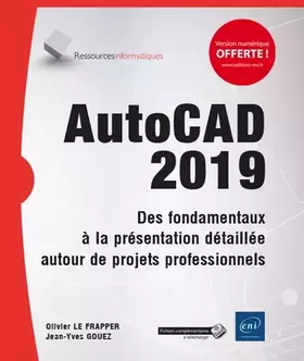 Couverture du produit · AutoCAD 2019: Des fondamentaux à la présentation détaillée autour de projets professionnels