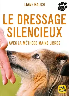 Couverture du produit · Le dressage silencieux: Avec la méthode mains libres