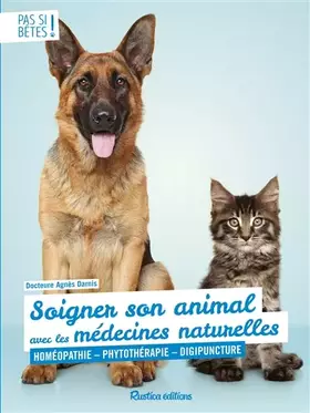 Couverture du produit · Soigner son animal avec les médecines naturelles: Homéopathie - phytothérapie - digipuncture