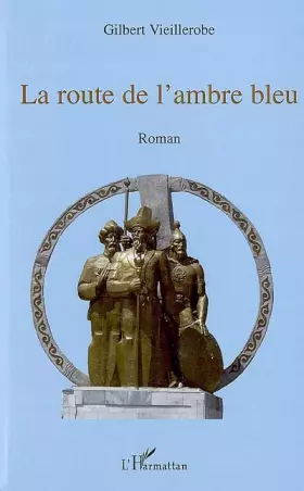 Couverture du produit · La route de l'ambre bleu: Roman