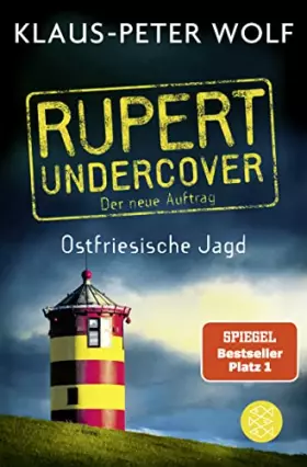 Couverture du produit · Rupert undercover - Ostfriesische Jagd: Der neue Auftrag. Band 2. Kriminalroman