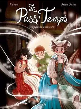 Couverture du produit · Le Pass Temps - Tome 1 Les Joyaux De La Couronne (1)