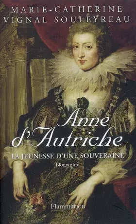 Couverture du produit · Anne d'Autriche : La jeunesse d'une souveraine