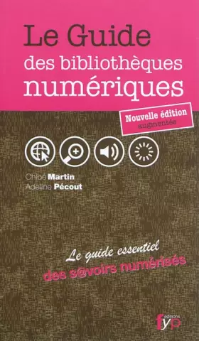 Couverture du produit · Le guide des bibliothèques numériques : Le guide essentiel des savoirs numérisés