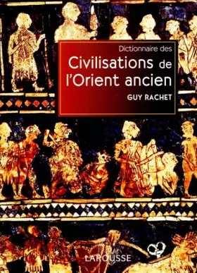 Couverture du produit · Dictionnaire des Civilisations de l'Orient ancien