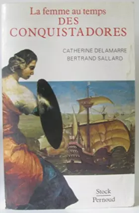 Couverture du produit · La femme au temps des Conquistadores