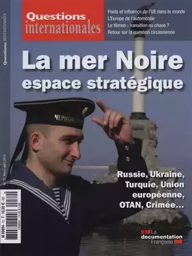 Couverture du produit · La mer Noire, espace stratégique - Russie, Ukraine, Turquie, Union européenne, OTAN, Crimée... (Questions internationales n°72)