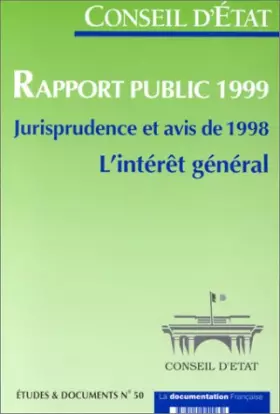 Couverture du produit · RAPPORT PUBLIC 1999. JURISPRUDENCE ET AVIS  DE 1998 L'INTERET GENERAL