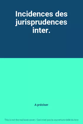 Couverture du produit · Incidences des jurisprudences inter.