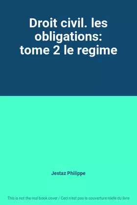 Couverture du produit · Droit civil. les obligations: tome 2 le regime
