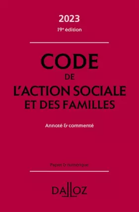 Couverture du produit · Code de l'action sociale et des familles 2023, annoté et commenté. 19e éd.