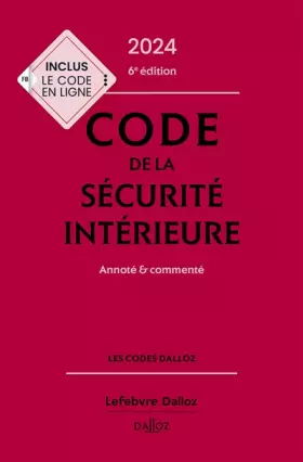 Couverture du produit · Code de la sécurité intérieure 2024, Annoté et commenté. 6e éd.. - Annoté et commenté