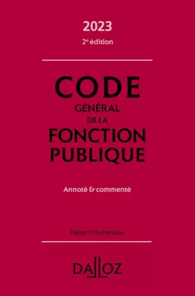 Couverture du produit · Code général de la fonction publique 2023, annoté et commenté. 2e éd. - Annoté et commenté