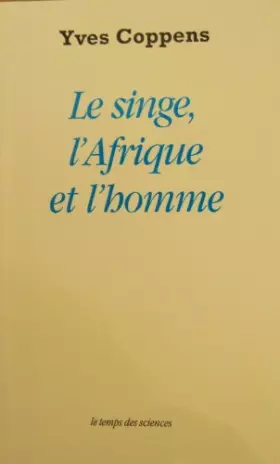 Couverture du produit · le singe ,l'afrique et l'homme