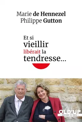 Couverture du produit · Et si vieillir libérait la tendresse…