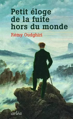 Couverture du produit · Petit éloge de la fuite hors du monde