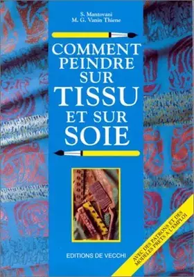 Couverture du produit · Comment peindre sur tissu et sur soie