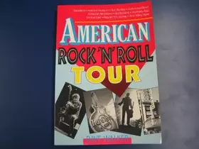 Couverture du produit · American Rock 'n' Roll on Tour: The Rock 'n' Roll Travel Guide