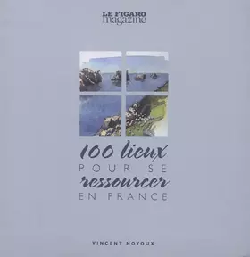 Couverture du produit · 100 lieux pour se ressourcer en France