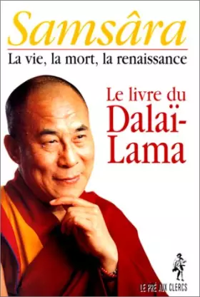 Couverture du produit · Samsâra : La vie, la mort, la renaissance, le livre du dalaï-lama