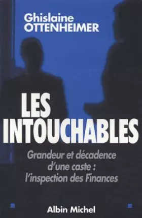 Couverture du produit · Les Intouchables : Grandeur et décadence d'une caste : L'Inspection des Finances