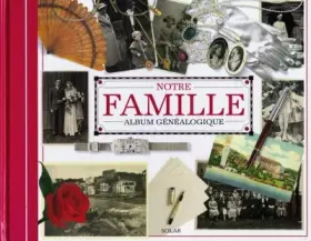 Couverture du produit · Notre famille, album généalogique