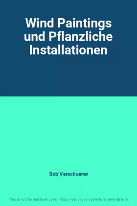 Couverture du produit · Wind Paintings und Pflanzliche Installationen
