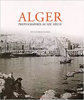 Couverture du produit · Alger photographiée au XIXème siècle