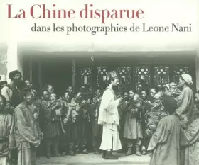 Couverture du produit · Chine disparue dans les phototographies de Leone Nani