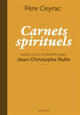 Couverture du produit · CARNETS SPIRITUELS DU PÈRE CEYRAC