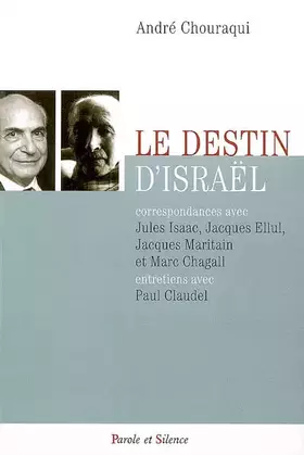 Couverture du produit · Le destin d'Israël: Correspondances avec Jules Isaac, Jacques Ellul, Jacques Maritain et Marc Chagall  Entretiens avec Paul Cla