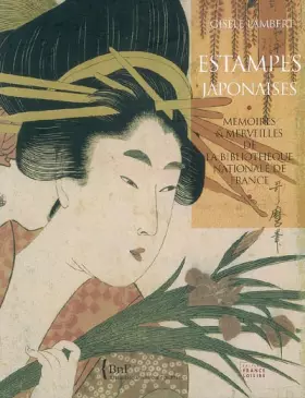 Couverture du produit · Estampes japonaises: Mémoires et merveilles de la Bibliothèque nationale de France