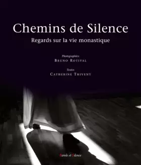 Couverture du produit · Chemins de Silence : Regards sur la vie monastique