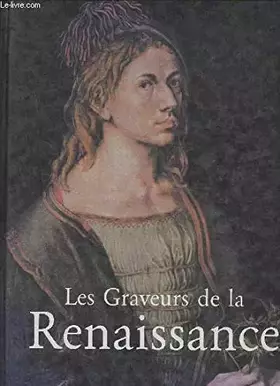 Couverture du produit · Les graveurs de la Renaissance- XVe-XVIe siècles- Gravures, eaux-fortes et xylographies