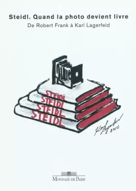 Couverture du produit · Steidl, Quand la photo devient livre : De Robert Frank à Karl Lagerfeld