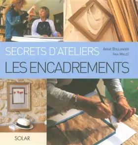Couverture du produit · Secrets d'ateliers : Les encadrements