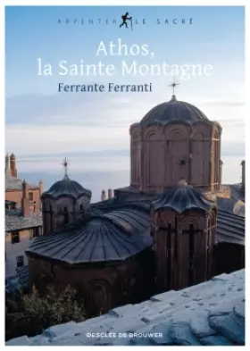 Couverture du produit · Athos, la Sainte Montagne
