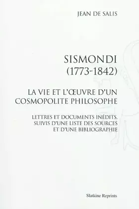 Couverture du produit · Sismondi (1773-1842). la vie et l'oeuvre d'un cosmopolite philosophe