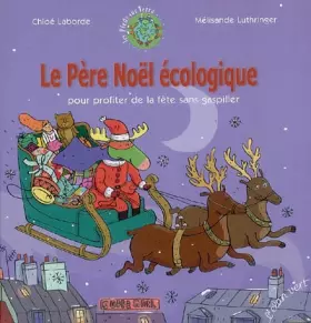 Couverture du produit · Le Père Noël écologique : Pour profiter de la fête sans gaspiller
