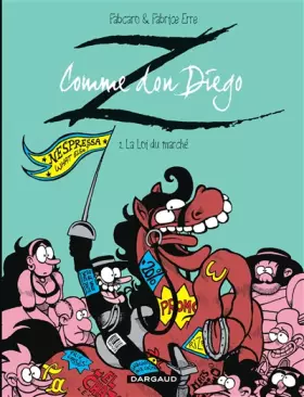 Couverture du produit · Z comme Don Diego - Tome 2 - La Loi du marché