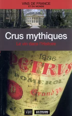 Couverture du produit · Crus mythiques : Le vin dans l'Histoire