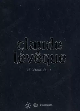 Couverture du produit · Claude lévêque : Le grand soir