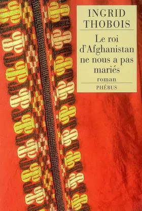 Couverture du produit · Le roi d'Afghanistan ne nous a pas mariés