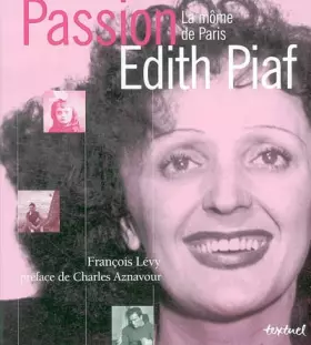 Couverture du produit · Passion Edith Piaf : La Môme de Paris