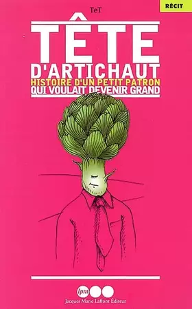 Couverture du produit · Tête d'artichaut. : Histoire d'un petit patron qui voulait devenir grand