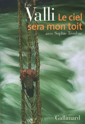 Couverture du produit · Le ciel sera mon toit: Récit d'aventures et de voyages