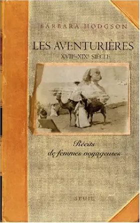 Couverture du produit · Les Aventurières (XVIIe-XIXe siècle) : Récits de femmes voyageuses