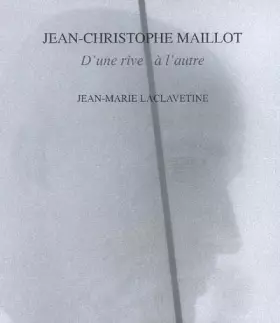 Couverture du produit · Jean-Christophe Maillot : D'une rive à l'autre