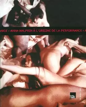 Couverture du produit · Anna Halprin à l'origine de la performance